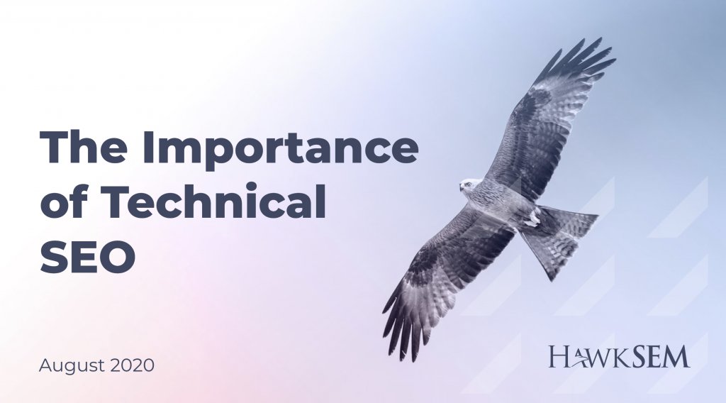 The Importance of Technical SEO - HawkSEM webinar